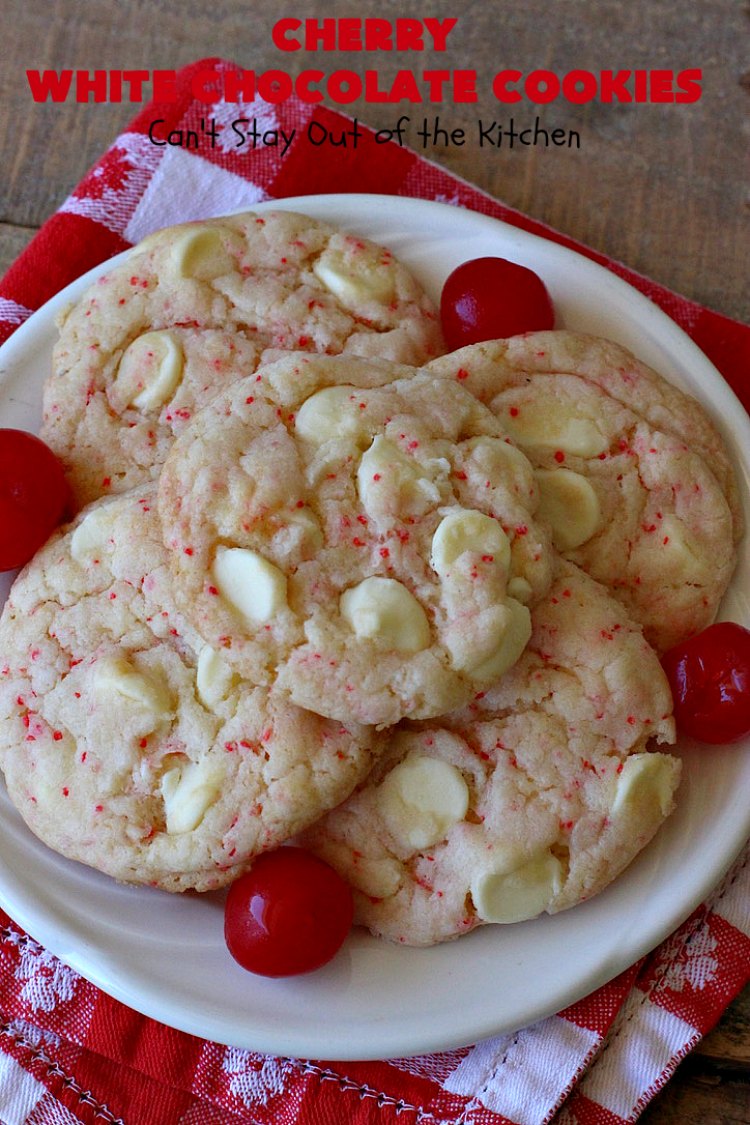 Cherry White Chocolate Cookies – Can't Stay Out of the Kitchen