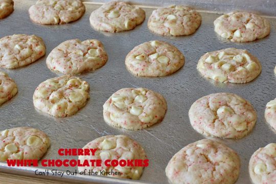 Cherry White Chocolate Cookies | Can't Stay Out of the Kitchen