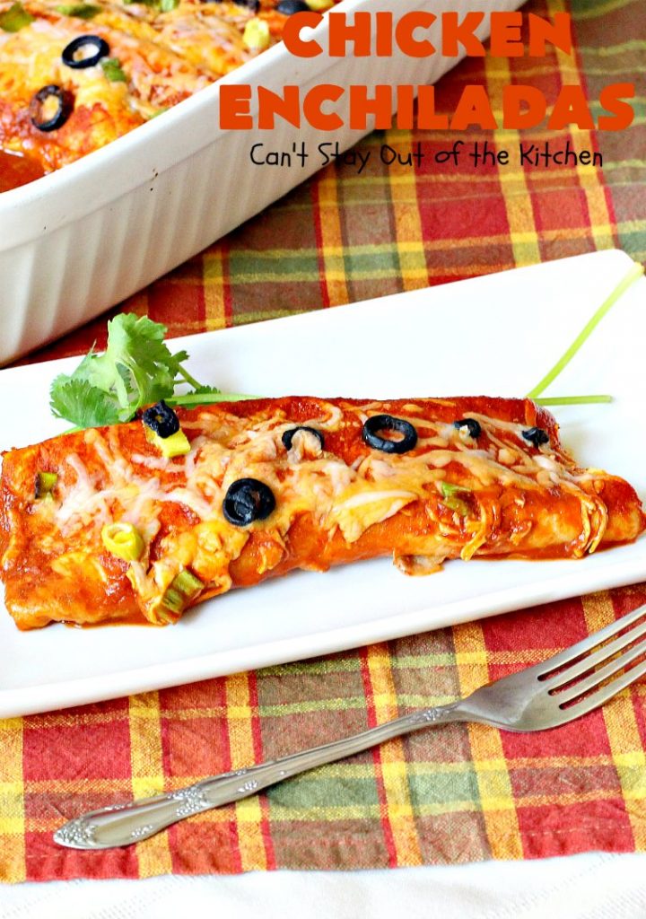 Chicken Enchiladas | Can't Stay Out of the Kitchen | these tasty #chicken #enchiladas are so quick & easy to make. They're the perfect #TexMex entree for family or company dinners or #CincoDeMayo celebrations.