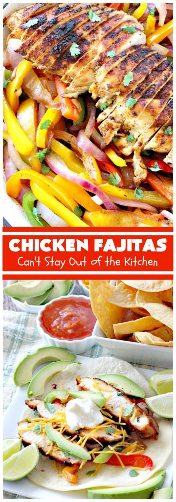 Chicken Fajitas | Can't Stay Out of the Kitchen | Out of this world #chicken #fajitas #recipe. Serve with #guacamole #avocados #salsa #rice #beans & other #TexMex fixin's! #ChickenFajitas #tortillas #Fajitas