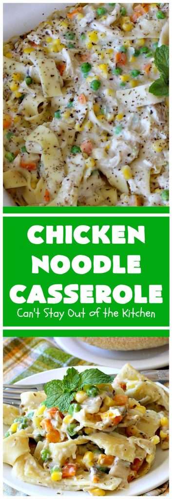 Chicken Noodle Casserole | Can't Stay Out of the Kitchen