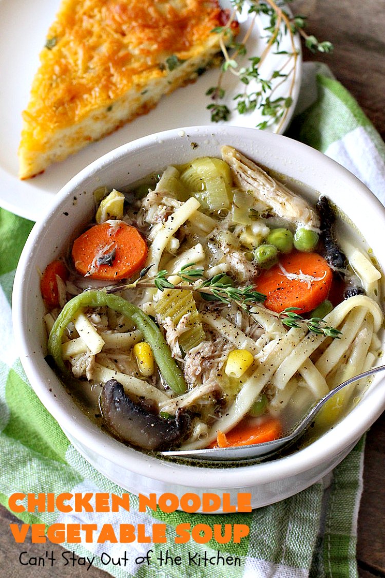 Chicken Noodle Vegetable Soup - Can't Stay Out of the Kitchen