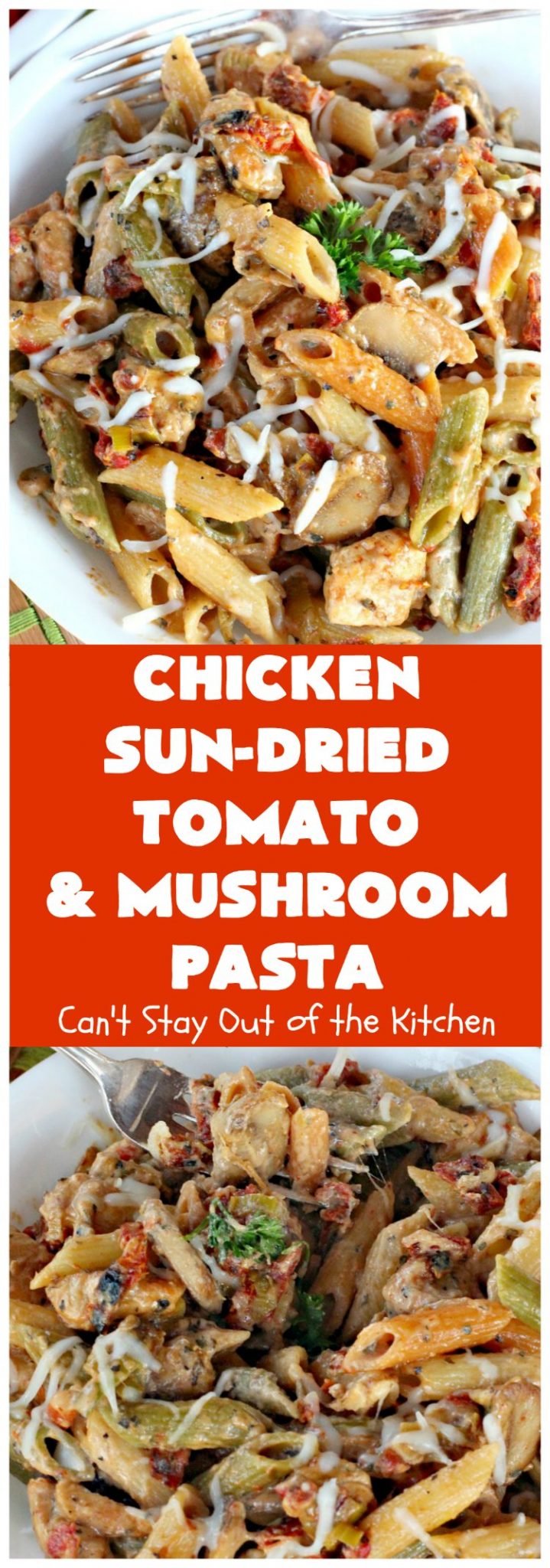 Chicken SunDried Tomato and Mushroom Pasta Can't Stay Out of the Kitchen