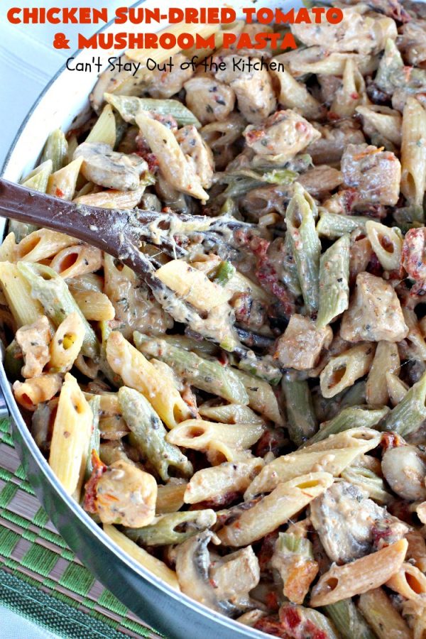 Chicken SunDried Tomato and Mushroom Pasta Can't Stay Out of the Kitchen