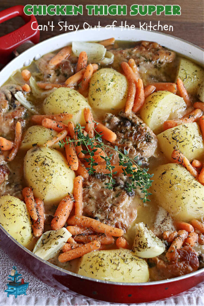 Chicken Thigh Supper | Can't Stay Out of the Kitchen | this fantastic #ChickenThighSupper is a #OneDishMeal that's sure to please everyone. It includes #ChickenThighs, #carrots & #potatoes in a delicious #gravy seasoned with #thyme & #parsley. Every savory bite is sumptuous & mouthwatering. #chicken #ChickenAndGravy