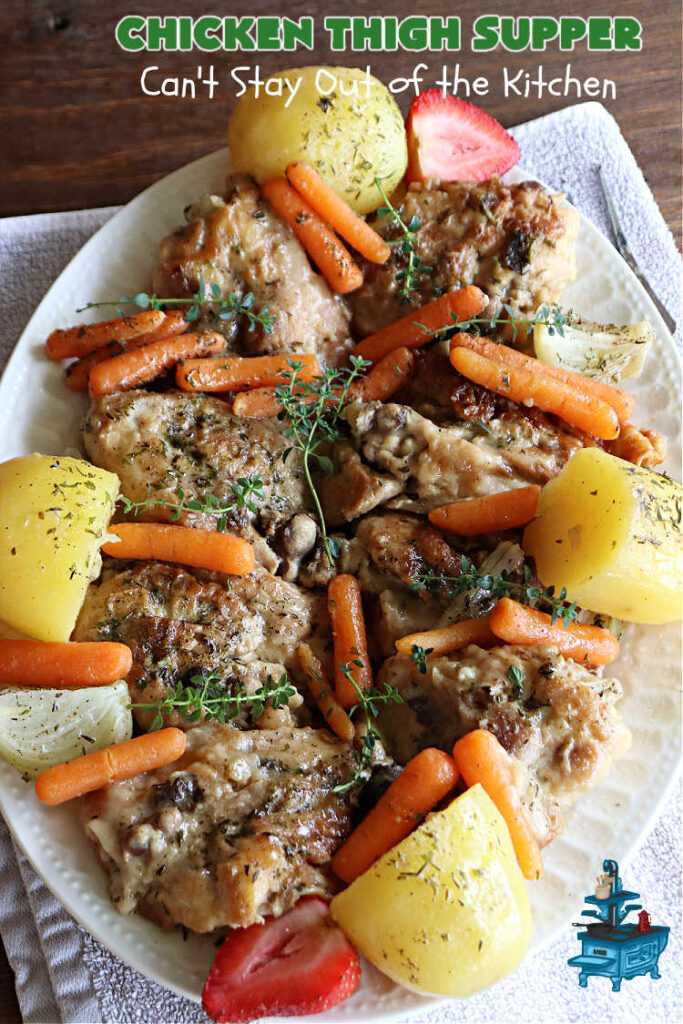 Chicken Thigh Supper | Can't Stay Out of the Kitchen | this fantastic #ChickenThighSupper is a #OneDishMeal that's sure to please everyone. It includes #ChickenThighs, #carrots & #potatoes in a delicious #gravy seasoned with #thyme & #parsley. Every savory bite is sumptuous & mouthwatering. #chicken #ChickenAndGravy