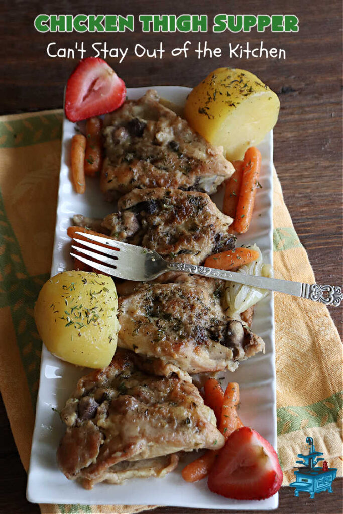 Chicken Thigh Supper | Can't Stay Out of the Kitchen | this fantastic #ChickenThighSupper is a #OneDishMeal that's sure to please everyone. It includes #ChickenThighs, #carrots & #potatoes in a delicious #gravy seasoned with #thyme & #parsley. Every savory bite is sumptuous & mouthwatering. #chicken #ChickenAndGravy