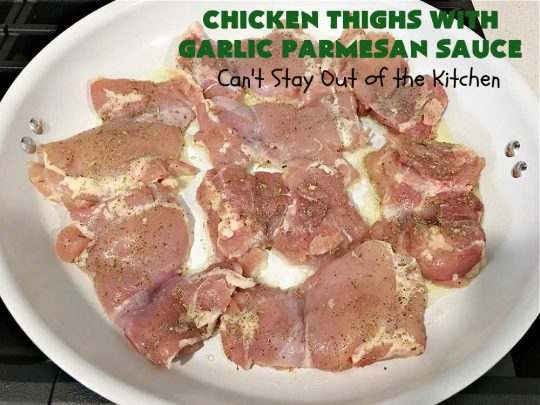 Chicken Thighs with Garlic Parmesan Sauce | Can't Stay Out of the Kitchen | this easy #chicken entree can be whipped up in just over 30 minutes. It's great for weeknight dinners when you're on the run. The #Garlic #Parmesan sauce is mouthwatering and the chicken is seasoned wonderfully. Great for company dinners too. #ChickenThighs #GarlicParmesanSauce #ParmesanCheese #ChickenThighsWithGarlicParmesanSauce