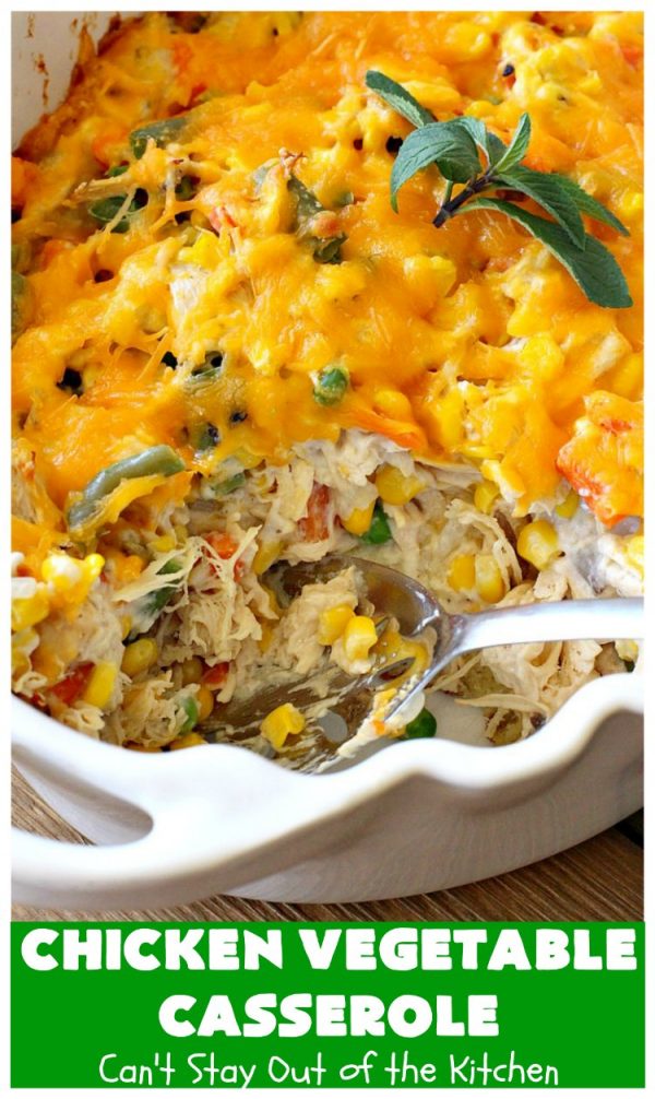 Chicken Vegetable Casserole Can't Stay Out of the Kitchen