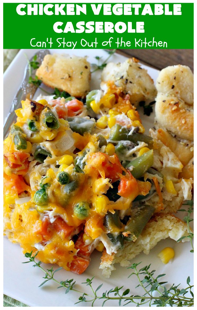 Chicken Vegetable Casserole Can't Stay Out of the Kitchen