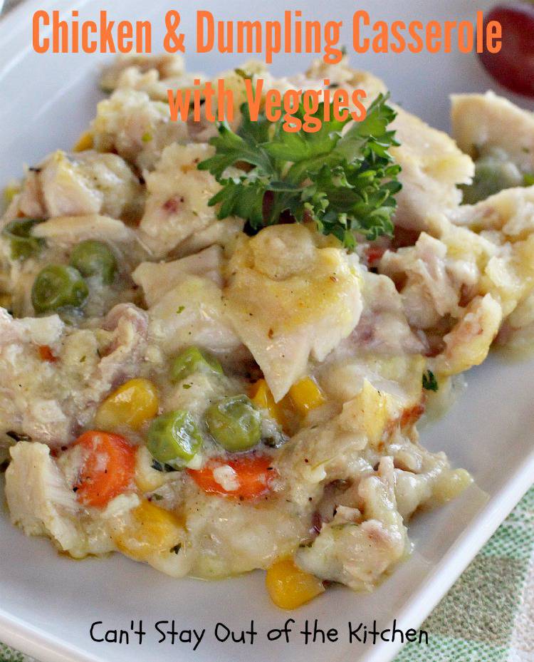 Chicken and Dumpling Casserole with Veggies - Can't Stay Out of the Kitchen