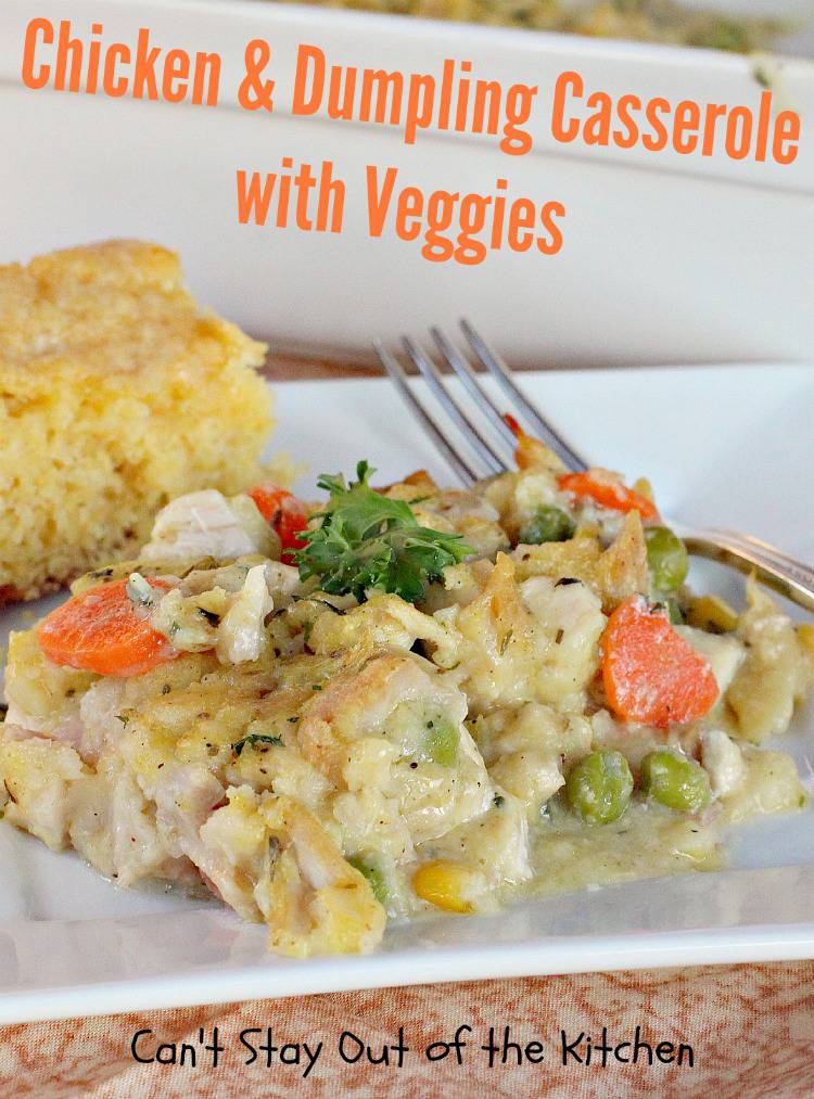 Chicken and Dumpling Casserole with Veggies - Can't Stay Out of the Kitchen