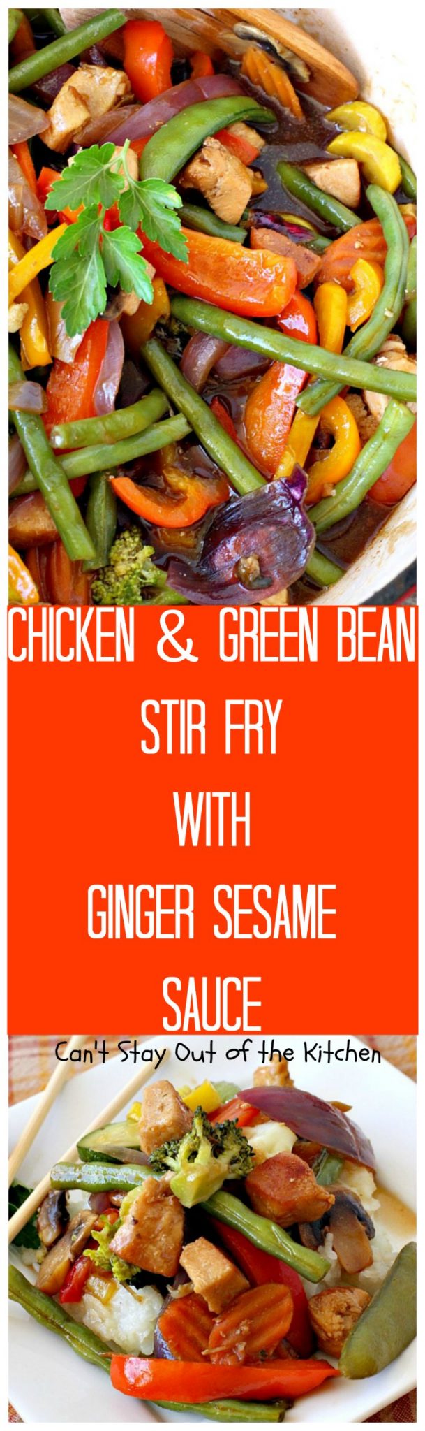 Chicken and Green Bean Stir Fry with Ginger Sesame Sauce Can't Stay