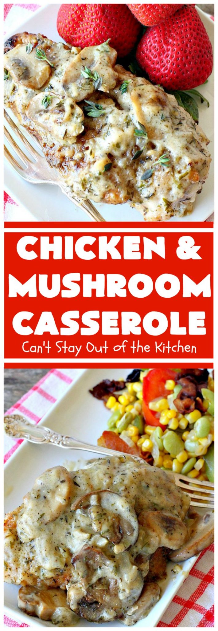 Chicken and Mushroom Casserole – Can't Stay Out of the Kitchen