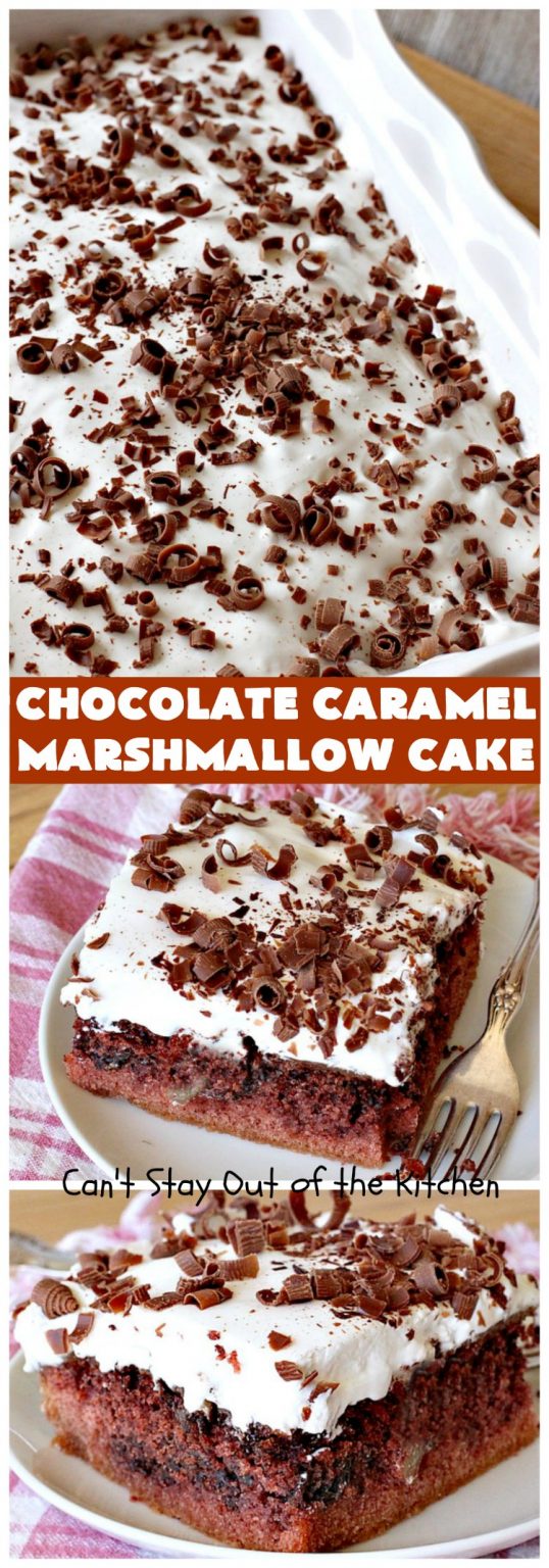 Chocolate Caramel Marshmallow Cake Can't Stay Out of the Kitchen