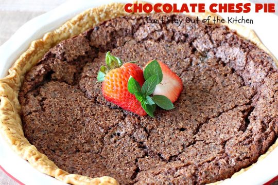 Chocolate Chess Pie | Can't Stay Out of the Kitchen | this easy & delicious #Pie uses only 7 ingredients. It's such an easy #dessert for any kind of function. If you like #ChocolateFudge desserts, you'll go crazy over this one. It's rich, decadent & heavenly. #ChocolateDessert ChocolateChessPie #Holiday #HolidayDessert #ValentinesDayDessert #EasyChocolateDessert #FavoriteChocolateDessert #fudge #FudgeDessert