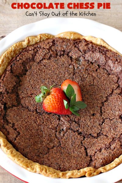 Chocolate Chess Pie | Can't Stay Out of the Kitchen | this easy & delicious #Pie uses only 7 ingredients. It's such an easy #dessert for any kind of function. If you like #ChocolateFudge desserts, you'll go crazy over this one. It's rich, decadent & heavenly. #ChocolateDessert ChocolateChessPie #Holiday #HolidayDessert #ValentinesDayDessert #EasyChocolateDessert #FavoriteChocolateDessert #fudge #FudgeDessert