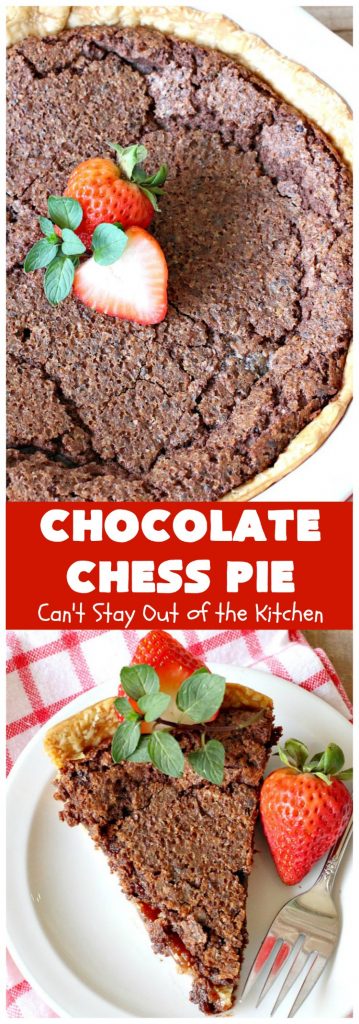 Chocolate Chess Pie | Can't Stay Out of the Kitchen