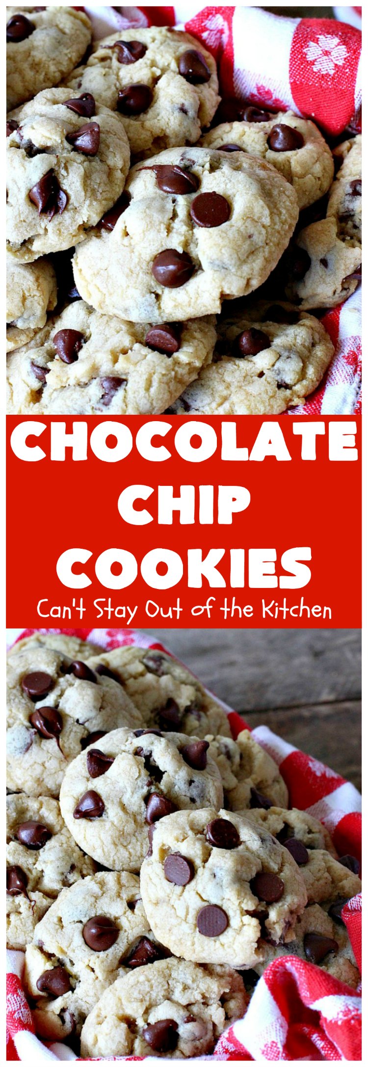 Chocolate Chip Cookies | Can't Stay Out of the Kitchen