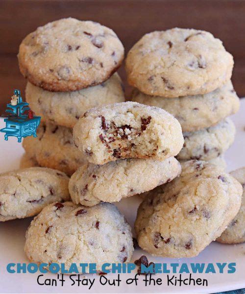 Chocolate Chip Meltaways – Can't Stay Out of the Kitchen