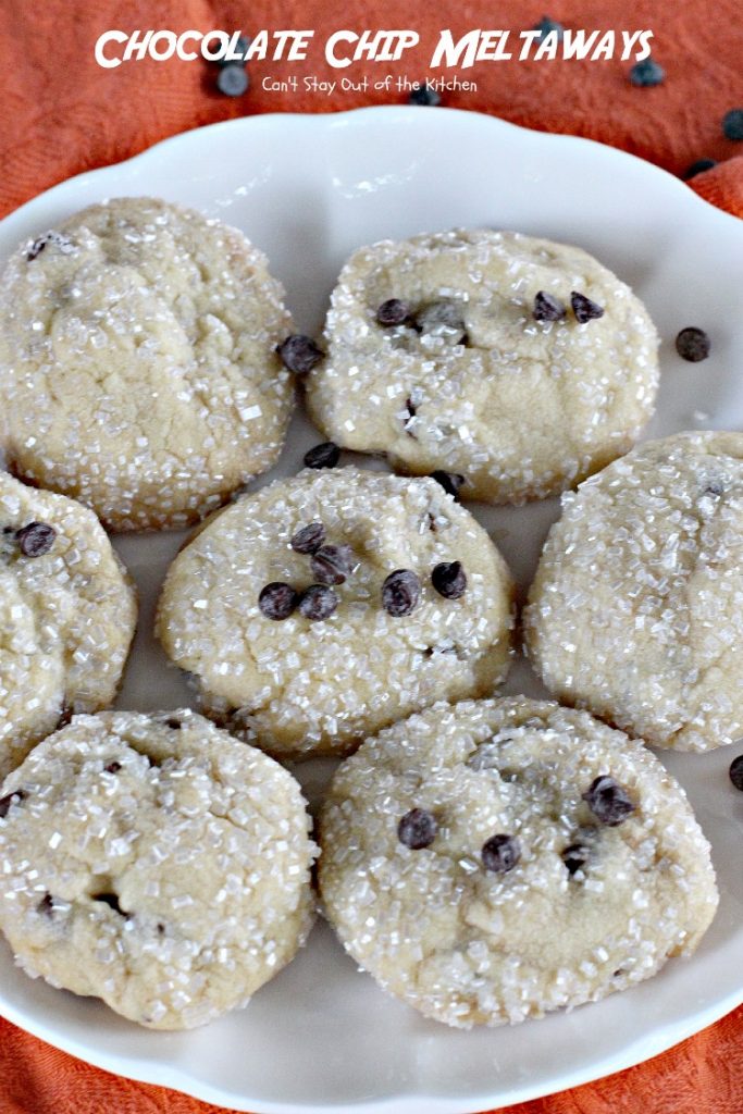 Chocolate Chip Meltaways | Can't Stay Out of the Kitchen | these lovely #cookies just dissolve in your mouth when you eat them! #chocolate #dessert