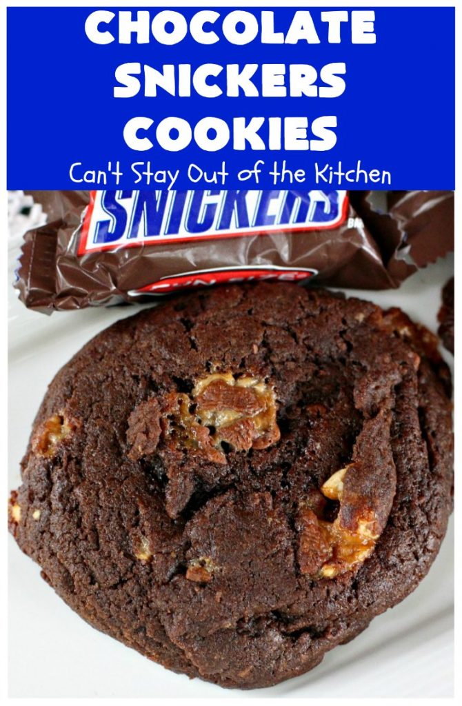 Chocolate Snickers Cookies | Can't Stay Out of the Kitchen | these #chocolate #cookies are fantastic. They're loaded with #SnickersBars so they're filled with #caramel nougat & #peanuts. Terrific for #tailgating or office parties, potlucks or #holiday baking & a #ChristmasCookie Exchange. #dessert #ChocolateDessert #SnickersDessert #HolidayDessert #Snickers #ChocolateSnickersCookies