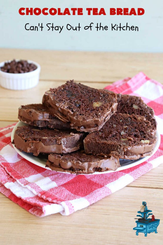 Chocolate Tea Bread | Can't Stay Out of the Kitchen | this delectable #TeaBread is rich, decadent & so heavenly you won't be able to stop eating it! #ChocolateChips & #cocoa make this #SweetBread delightfully #chocolaty. Great for a weekend, company or #holiday #breakfast or #brunch. #Thanksgiving #Christmas #NewYearsDay #chocolate #ChocolateTeaBread