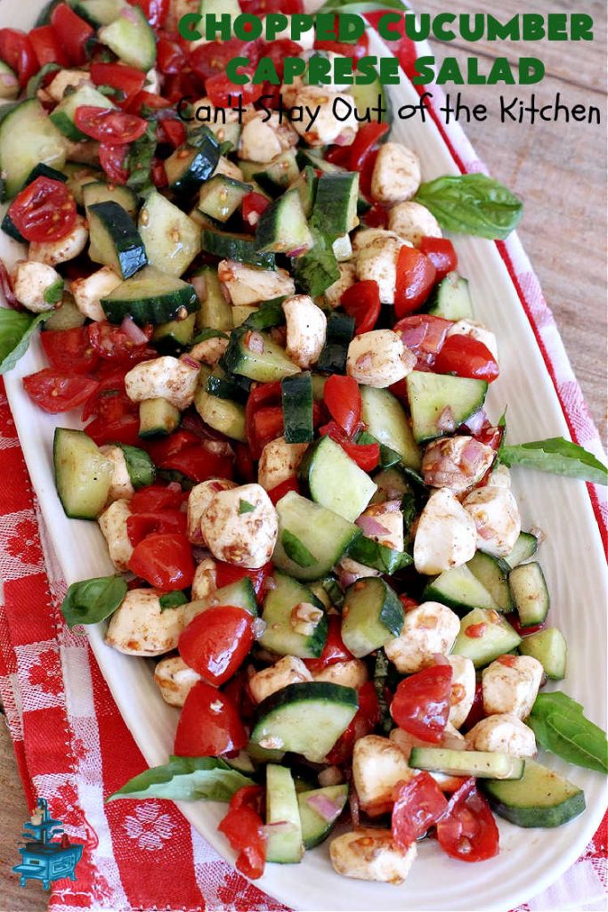 Chopped Cucumber Caprese Salad | Can't Stay Out of the Kitchen | this delightful #SugarFree #salad includes #tomatoes #MozzarellaPearls #FreshBasil and #EnglishCucumbers in a wonderful & easy-to-make #balsamic #SaladDressing. Wonderful for potlucks, company or #holiday dinners. #GlutenFree #caprese #CapreseSalad #ChoppedSalad #ChoppedCucumberCapreseSalad