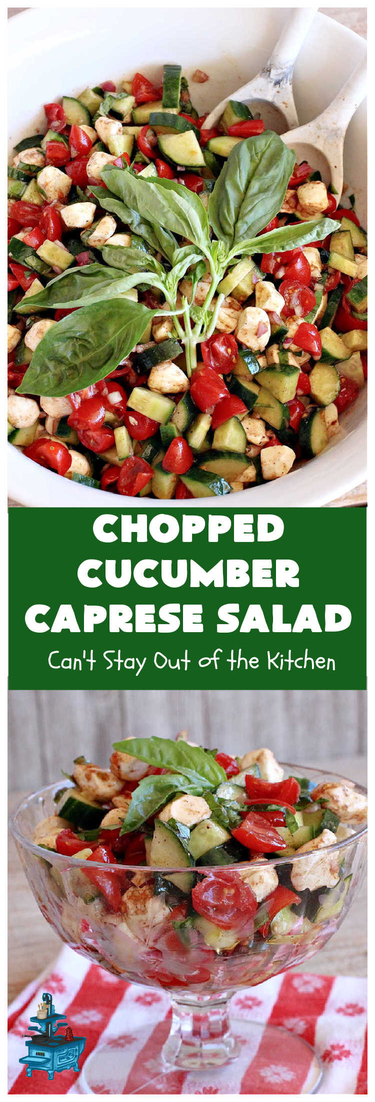 Chopped Cucumber Caprese Salad | Can't Stay Out of the Kitchen | this delightful #SugarFree #salad includes #tomatoes #MozzarellaPearls #FreshBasil and #EnglishCucumbers in a wonderful & easy-to-make #balsamic #SaladDressing. Wonderful for potlucks, company or #holiday dinners. #GlutenFree #caprese #CapreseSalad #ChoppedSalad #ChoppedCucumberCapreseSalad