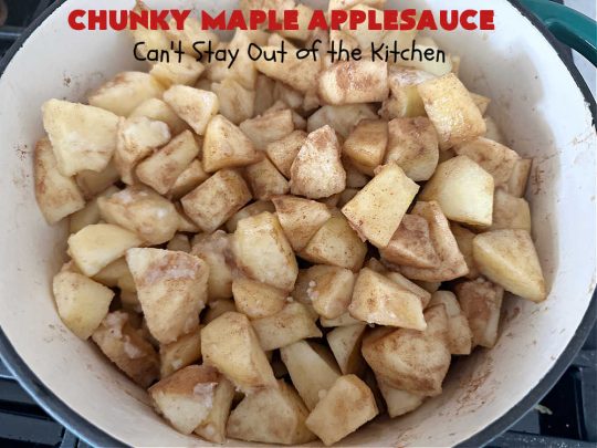 Chunky Maple Applesauce | Can't Stay Out of the Kitchen | this amazing 5-ingredient #applesauce #recipe is marvelous. It's made with #MapleSyrup & #MonkFruitSweetener & uses both #GrannySmith & #HoneyCrisp #apples. The #maple syrup flavors the apples wonderfully. Serve hot right off the stove or out of the #crockpot. Great #SideDish for company or #holiday dinners. #GlutenFree #ChunkyMapleApplesauce #vegan #ChunkyApplesauce