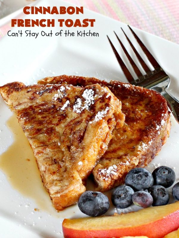 Cinnabon French Toast – Can't Stay Out of the Kitchen