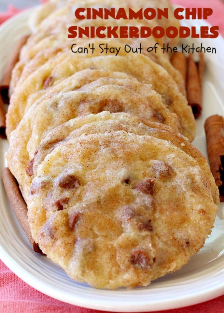 Cinnamon Chip Snickerdoodles | Can't Stay Out of the Kitchen | Triple the #cinnamon flavor with these amazing #cookies. Rich, sweet, decadent & oh, so heavenly. #dessert #Snickerdoodles #CinnamonDessert #CinnamonChips #CinnamonChipSnickerdoodles #Tailgating #CinnamonCookies 