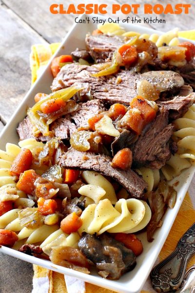 Classic Pot Roast | Can't Stay Out of the Kitchen | this fantastic #slowcooker #potroast is perfect for cold, dreary & drab winter days. It's a hearty, comforting & satisfying meal that will warm you up pronto! Every bite is succulent & mouthwatering. #beef #pasta #carrots #companymaindish #roastbeef #RoastBeefDinner