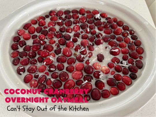 Coconut Cranberry Overnight Oatmeal | Can't Stay Out of the Kitchen | Enjoy a hearty #breakfast with this delicious #OvernightOatmeal #recipe. This one includes #coconut (if you like it), #walnuts & fresh #cranberries. Cook in your programmable #SlowCooker & you'll have a filling, satisfying #breakfast or #brunch waiting for you in the morning! #HolidayBreakfast #oatmeal #SteelCutOats #CoconutCranberryOvernightOatmeal