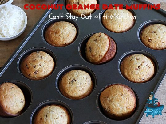 Coconut Orange Date Muffins | Can't Stay Out of the Kitchen | these scrumptious #muffins are perfect for a weekend, company or #holiday #breakfast or #brunch. These moist & flavorful #muffins are filled with #coconut & #dates & delicately flavored with grated #OrangePeel. Every bite is irresistible! #CoconutOrangeDateMuffins
