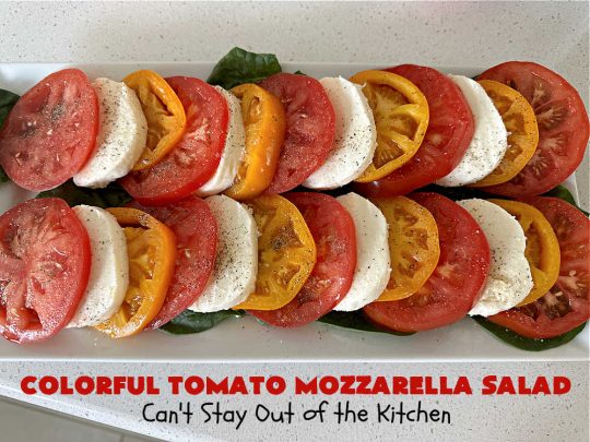 Colorful Tomato Mozzarella Salad | Can't Stay Out of the Kitchen | this light & refreshing #caprese-style #salad is elegant & beautiful enough for company dinners, but so easy you can whip it up for family meals. Every bite is so palate pleasing. It's great for a #potluck or #BackyardBarbecue too. #GlutenFree #tomatoes #basil #Mozzarella #TomatoMozzarellaSalad #ColorfulTomatoMozzarellaSalad