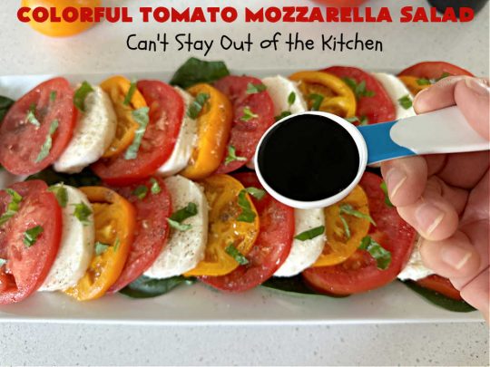 Colorful Tomato Mozzarella Salad | Can't Stay Out of the Kitchen | this light & refreshing #caprese-style #salad is elegant & beautiful enough for company dinners, but so easy you can whip it up for family meals. Every bite is so palate pleasing. It's great for a #potluck or #BackyardBarbecue too. #GlutenFree #tomatoes #basil #Mozzarella #TomatoMozzarellaSalad #ColorfulTomatoMozzarellaSalad