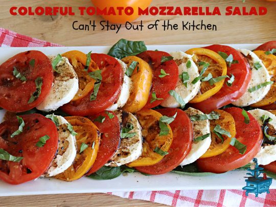 Colorful Tomato Mozzarella Salad | Can't Stay Out of the Kitchen | this light & refreshing #caprese-style #salad is elegant & beautiful enough for company dinners, but so easy you can whip it up for family meals. Every bite is so palate pleasing. It's great for a #potluck or #BackyardBarbecue too. #GlutenFree #tomatoes #basil #Mozzarella #TomatoMozzarellaSalad #ColorfulTomatoMozzarellaSalad