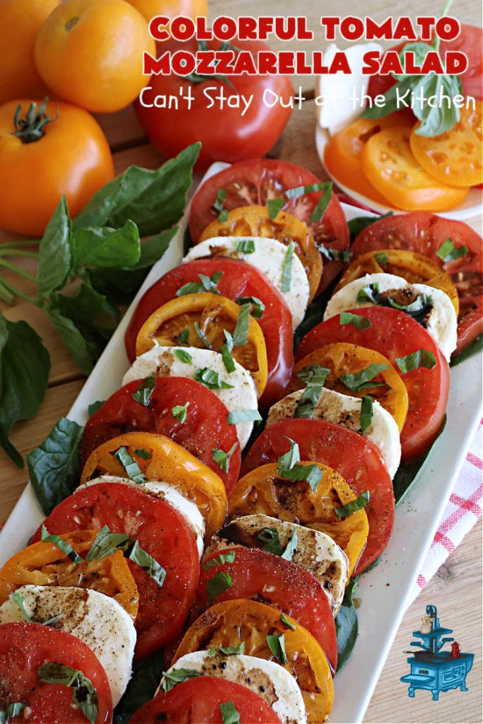 Colorful Tomato Mozzarella Salad | Can't Stay Out of the Kitchen | this light & refreshing #caprese-style #salad is elegant & beautiful enough for company dinners, but so easy you can whip it up for family meals. Every bite is so palate pleasing. It's great for a #potluck or #BackyardBarbecue too. #GlutenFree #tomatoes #basil #Mozzarella #TomatoMozzarellaSalad #ColorfulTomatoMozzarellaSalad