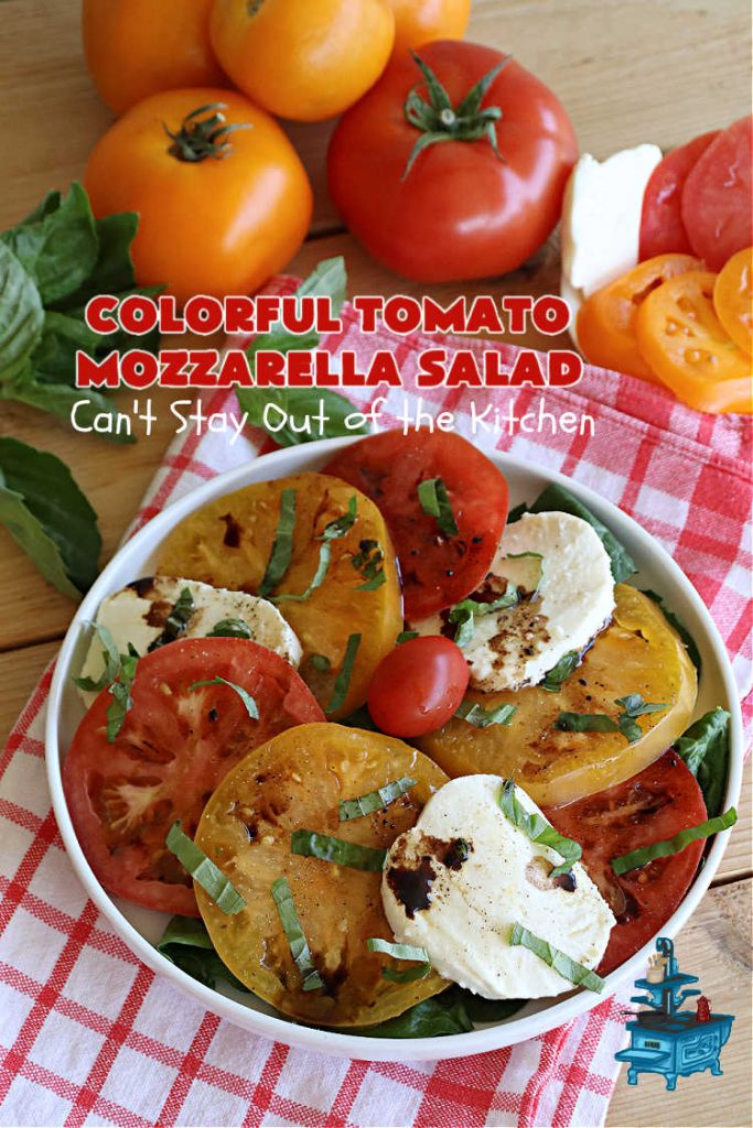 Colorful Tomato Mozzarella Salad | Can't Stay Out of the Kitchen | this light & refreshing #caprese-style #salad is elegant & beautiful enough for company dinners, but so easy you can whip it up for family meals. Every bite is so palate pleasing. It's great for a #potluck or #BackyardBarbecue too. #GlutenFree #tomatoes #basil #Mozzarella #TomatoMozzarellaSalad #ColorfulTomatoMozzarellaSalad