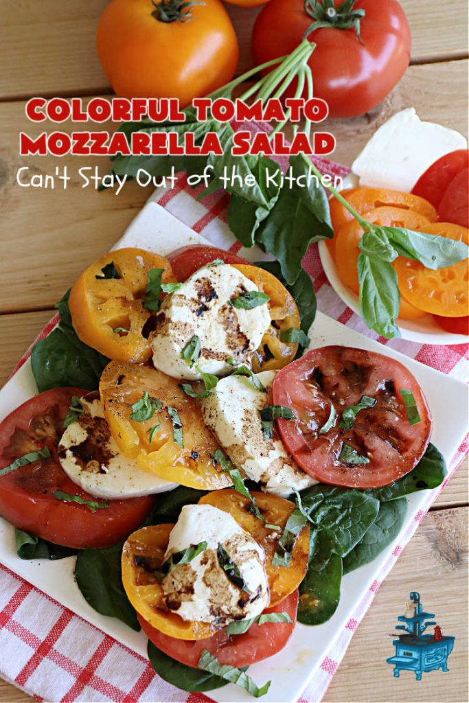 Colorful Tomato Mozzarella Salad | Can't Stay Out of the Kitchen | this light & refreshing #caprese-style #salad is elegant & beautiful enough for company dinners, but so easy you can whip it up for family meals. Every bite is so palate pleasing. It's great for a #potluck or #BackyardBarbecue too. #GlutenFree #tomatoes #basil #Mozzarella #TomatoMozzarellaSalad #ColorfulTomatoMozzarellaSalad