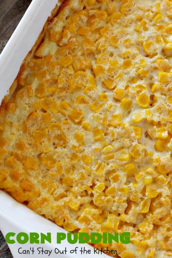 Corn Pudding – Can't Stay Out of the Kitchen