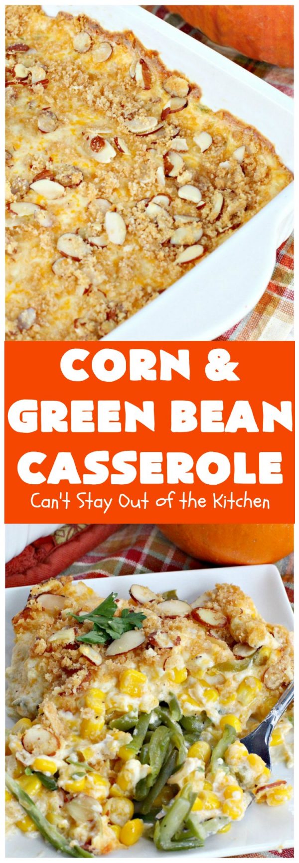 Corn and Green Bean Casserole - Can't Stay Out of the Kitchen