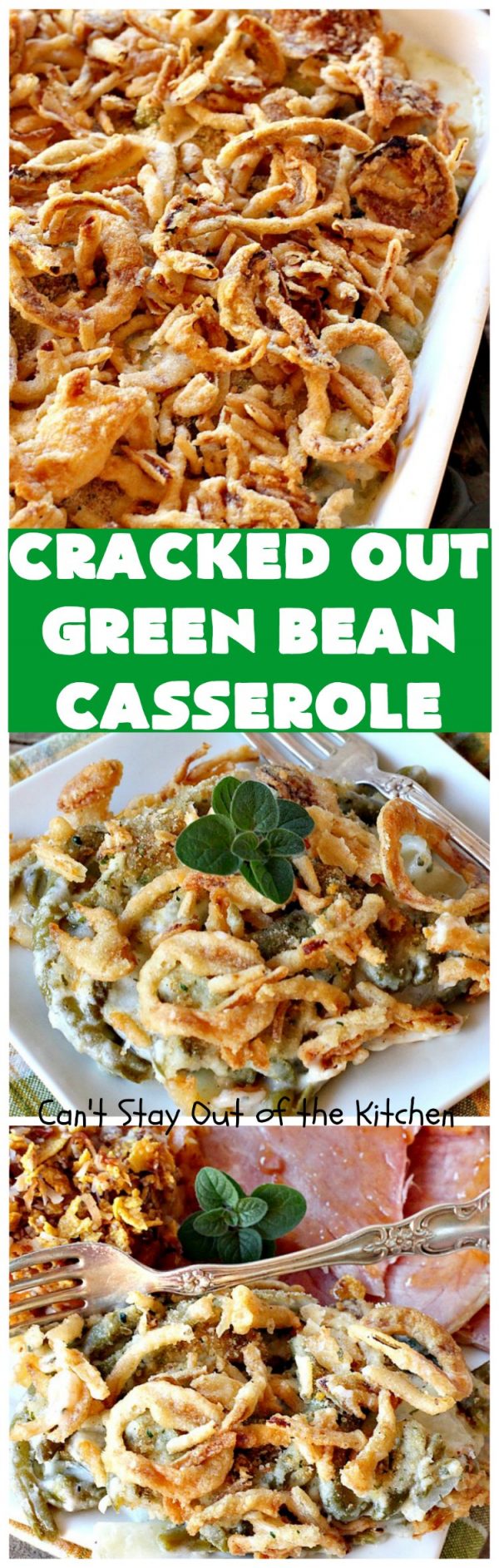 Cracked Out Green Bean Casserole – Can't Stay Out of the Kitchen