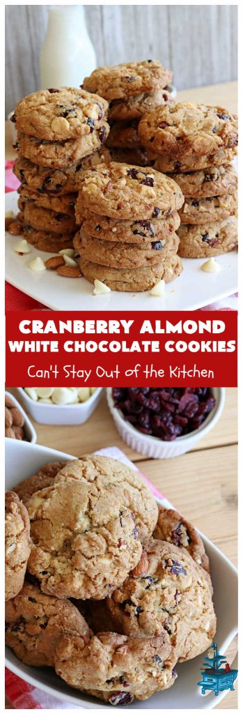 Cranberry Almond White Chocolate Cookies | Can't Stay Out of the Kitchen