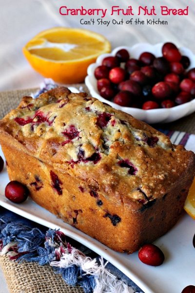 Cranberry Fruit Nut Bread | Can't Stay Out of the Kitchen | festive & delicious #cranberry #bread with #orangejuice and zest. Great for #holiday #breakfasts.