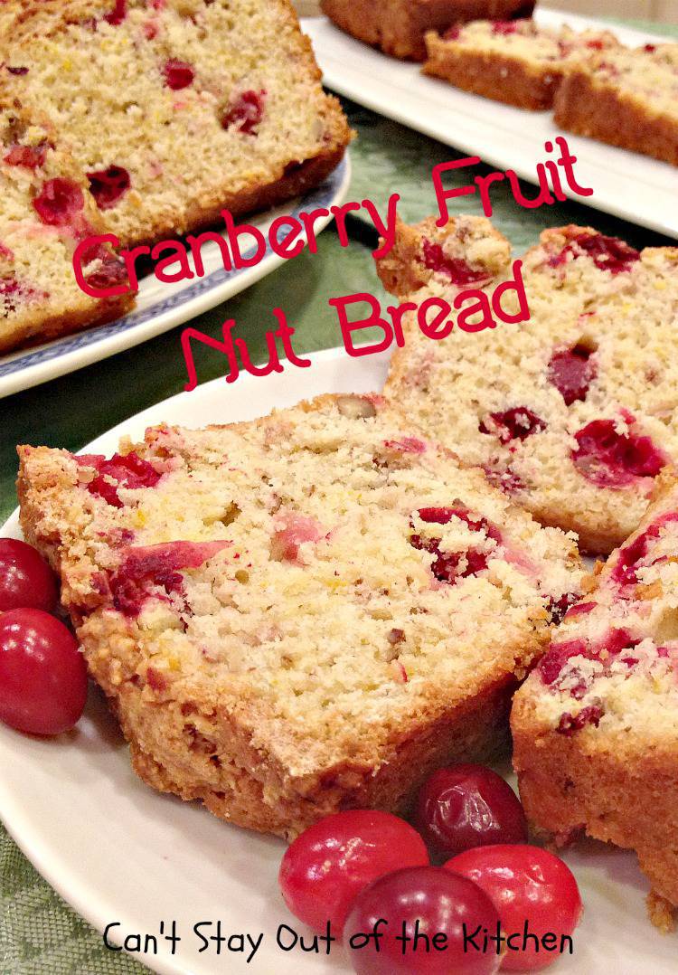 Cranberry Fruit Nut Bread Recipe Pix 24 396.jpg Can't Stay Out of