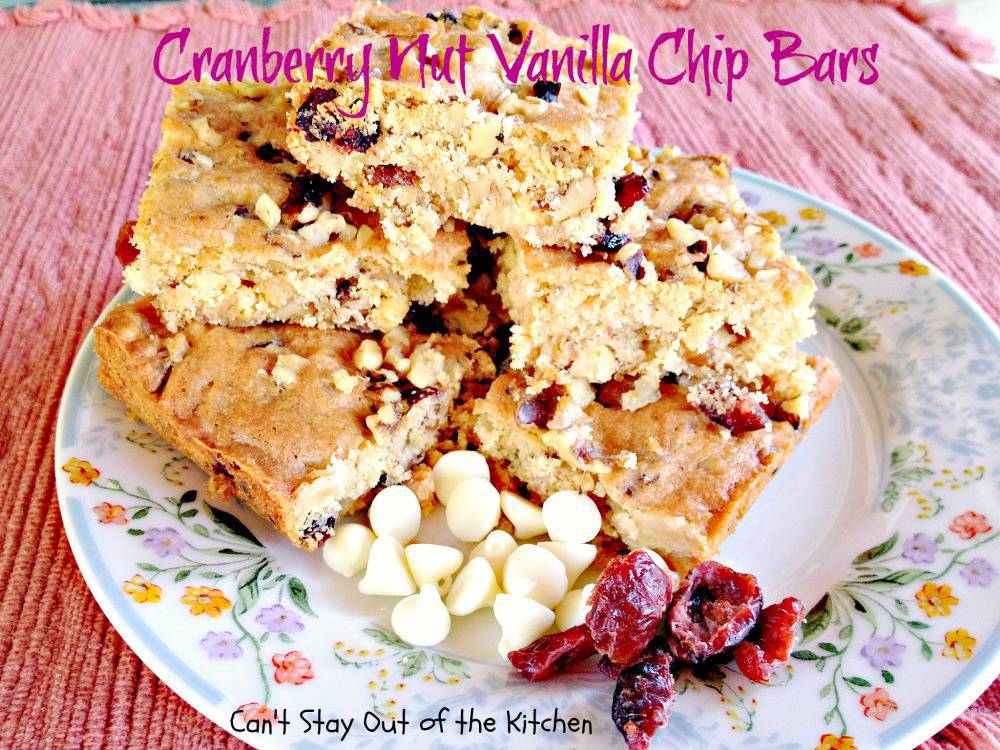 Cranberry Nut Vanilla Chip Bars – Recipe Pix 5 144 – Can't Stay Out of ...