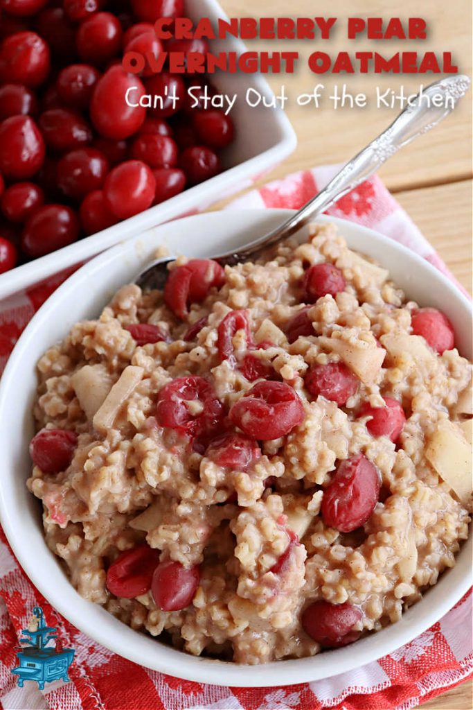 Cranberry Pear Overnight Oatmeal | Can't Stay Out of the Kitchen | this festive, beautiful and delectable #OvernightOatmeal is perfect for the #holiday season when fresh #cranberries are in season. It's a wonderful #breakfast idea to grace your #Thanksgiving or #Christmas tables. Freeze some cranberries and you can make it year round! #vegan #GlutenFree #oatmeal #cinnamon #SteelCutOats #pears #CranberryPearOvernightOatmeal