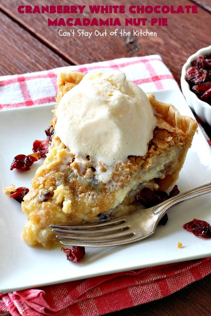 Cranberry White Chocolate Macadamia Nut Pie | Can't Stay Out of the Kitchen | this irresistible #pie is made with dried #cranberries, #MacadamiaNuts & #WhiteChocolateChips. It's so rich & decadent you'll be hooked from your first bite. Wonderful for #holiday parties and #Christmas dinner menus. #chocolate #dessert #Craisins #HolidayDessert #ChocolateDessert #CranberryDessert #CranberryWhiteChocolateMacadamiaNutPie